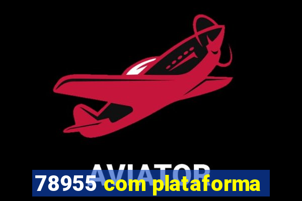 78955 com plataforma